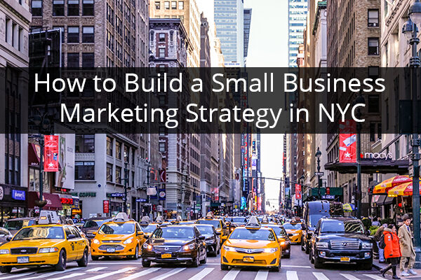 Navigating the Competitive Landscape: Marketing Strategies for Small Businesses in New York